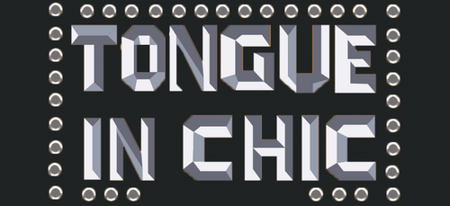 Tongue in Chic